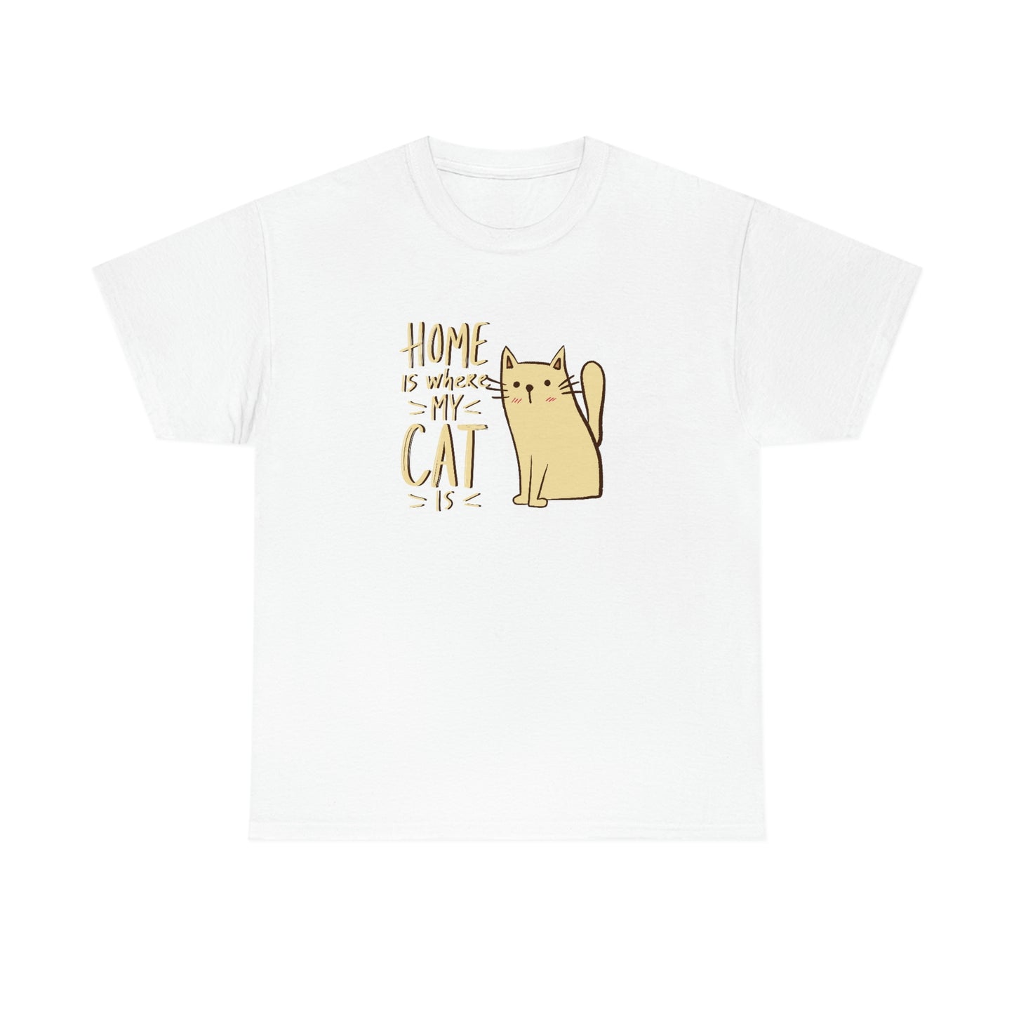 "Home is where my cat is"  Cute Cat design Cotton Tee